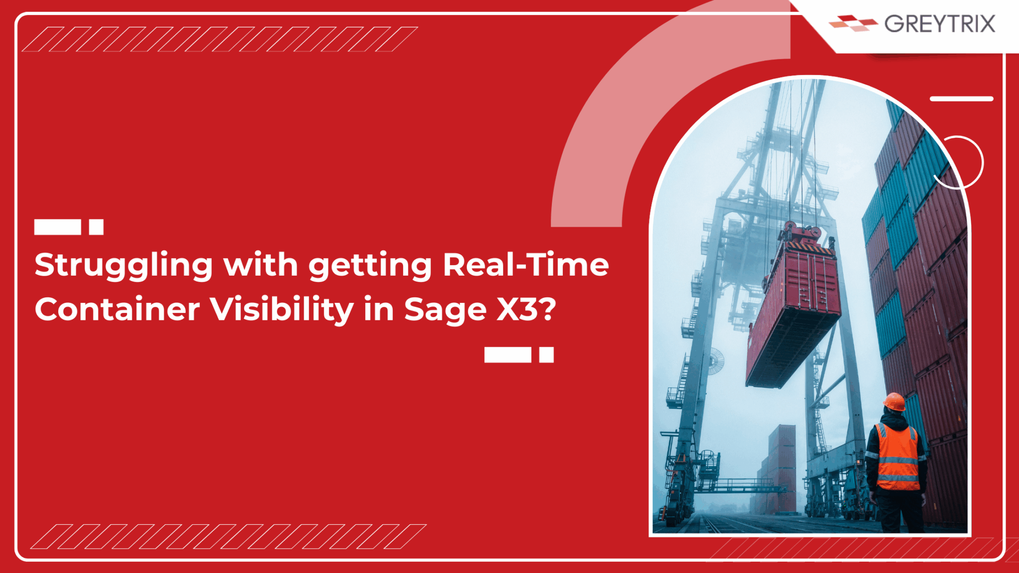 Struggling with getting Real-Time Container Visibility in Sage X3?